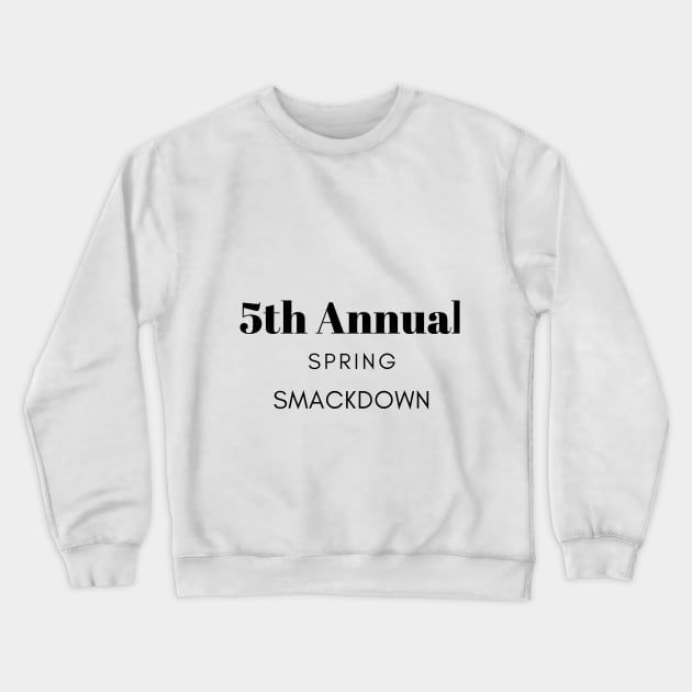 TEAM JANE Spring Smackdown Shirt Crewneck Sweatshirt by Stmischief